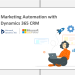 Benefits of Marketing Automation with Dynamics 365 CRM Blog