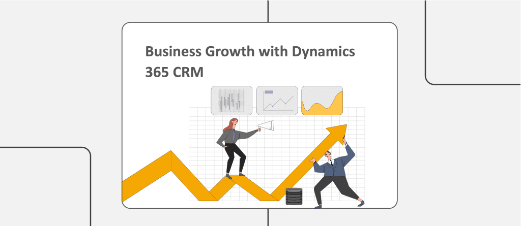 5 Ways Microsoft Dynamics 365 CRM Can Help Business Grow - Zelite Solutions