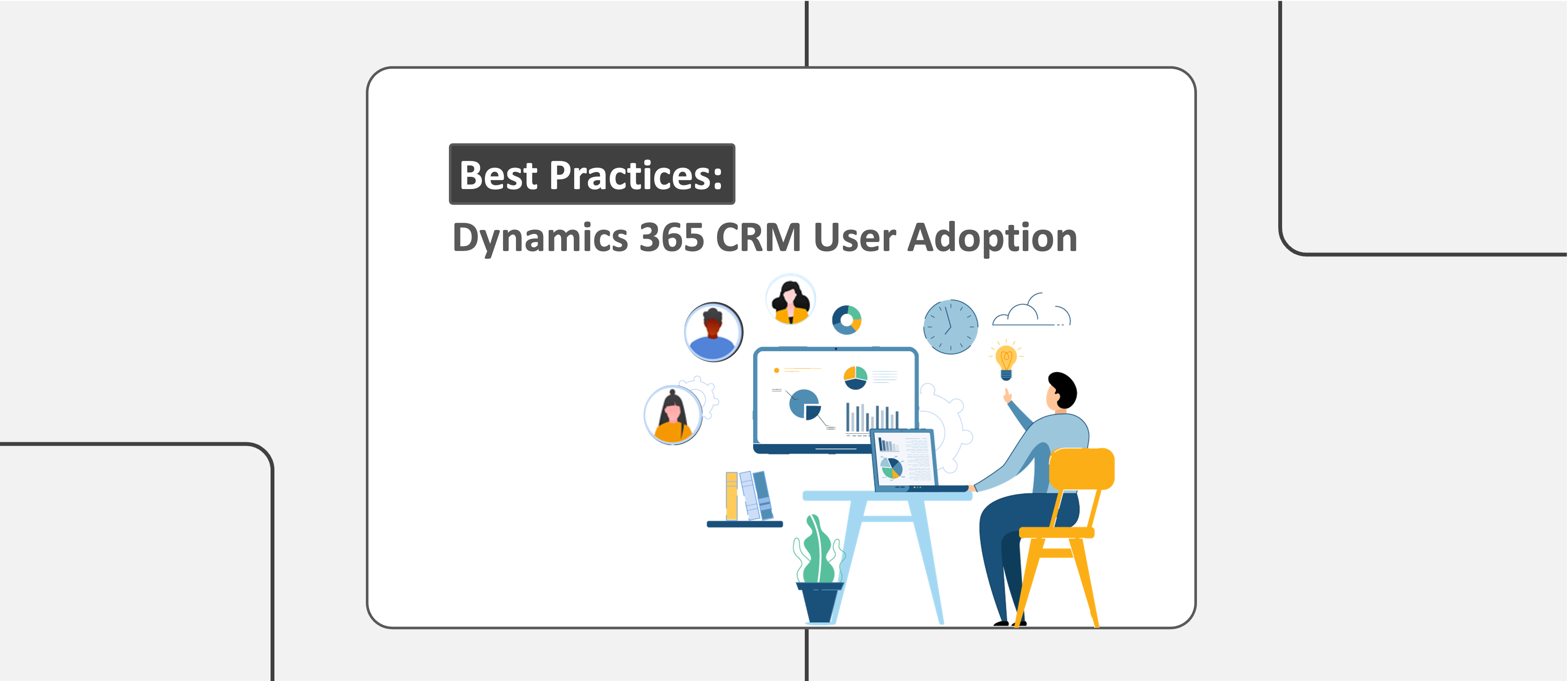 Best Practices to Improve Dynamics 365 CRM User Adoption