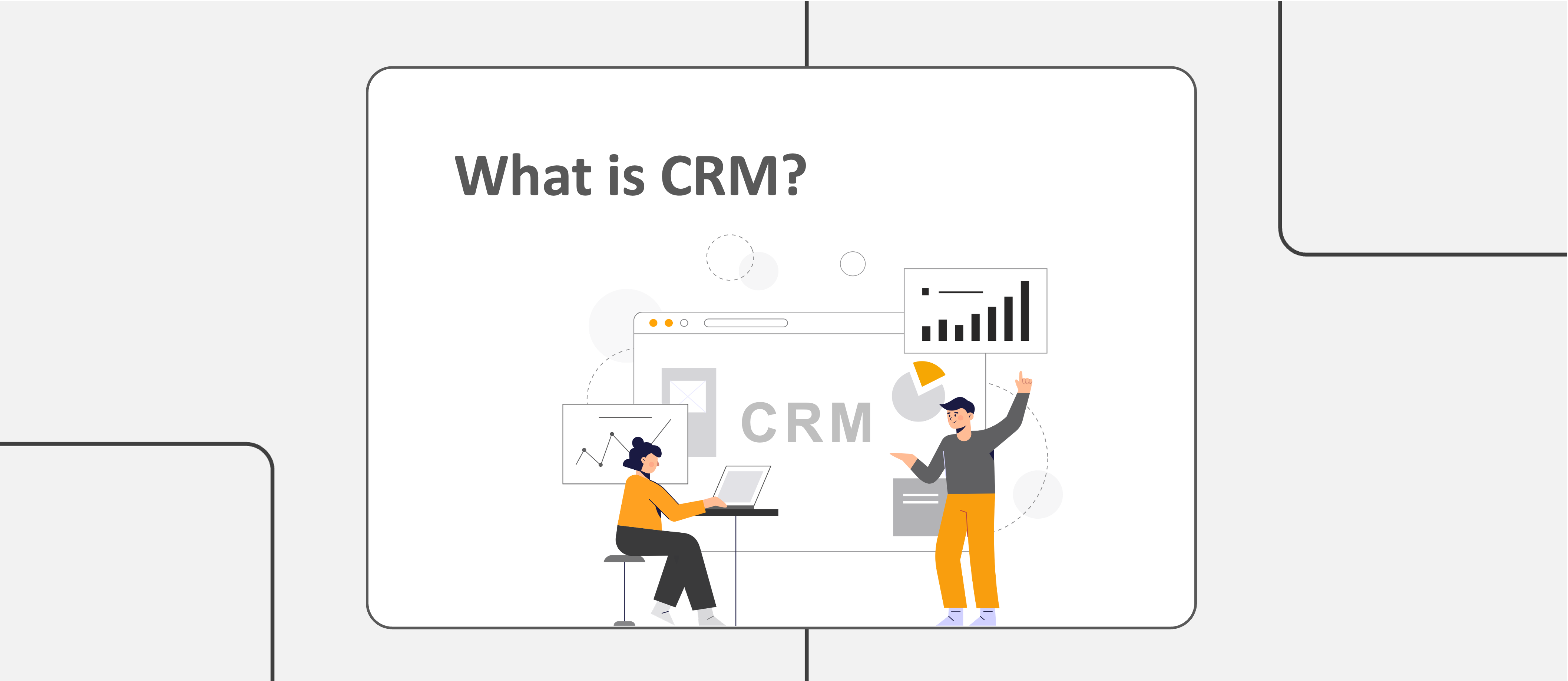 What is CRM? CRM Software Overview