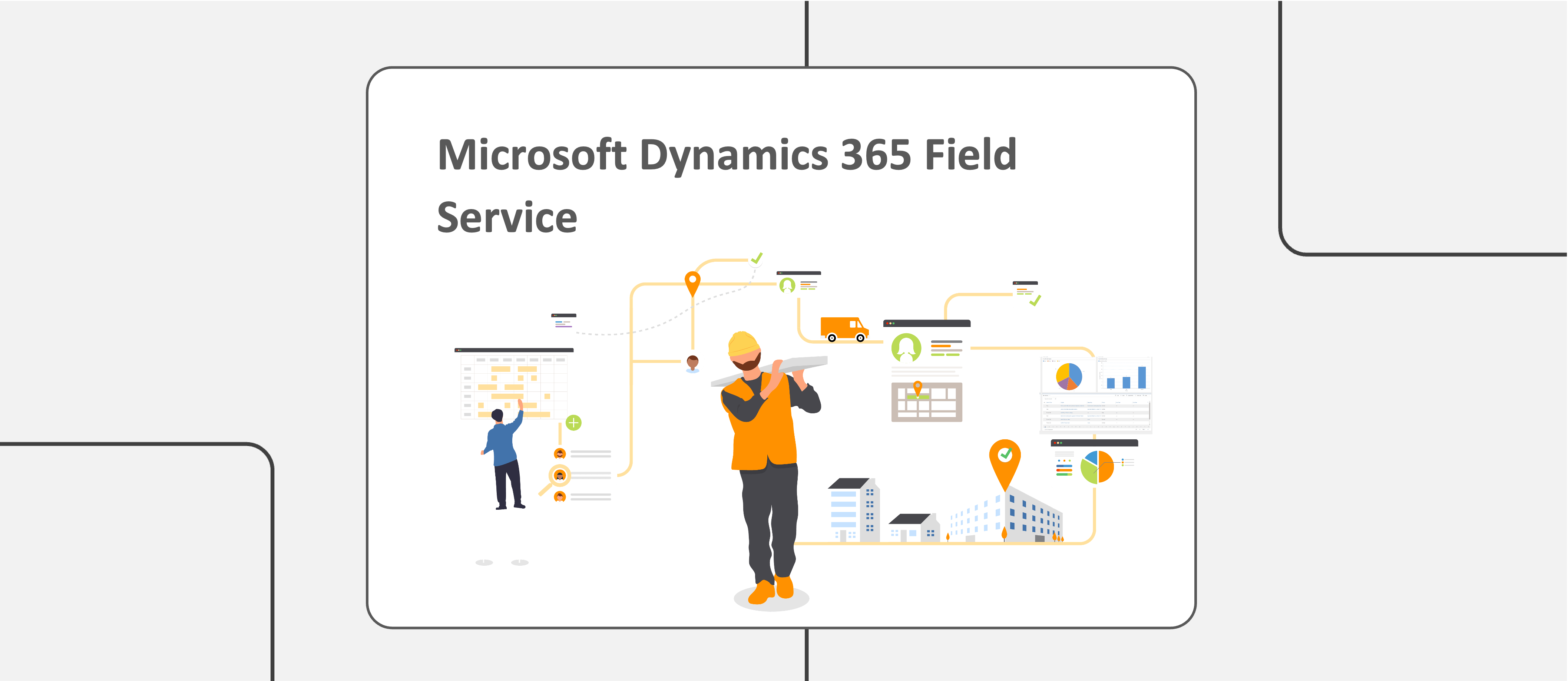 Why is Dynamics 365 Field Service best for organizations