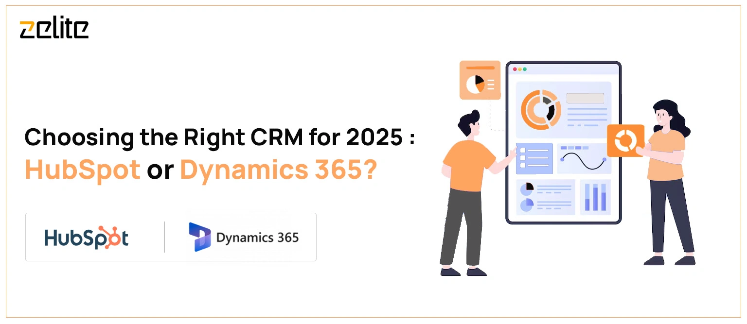 HubSpot vs. Dynamics 365 CRM: Which is the Best Choice for 2025?