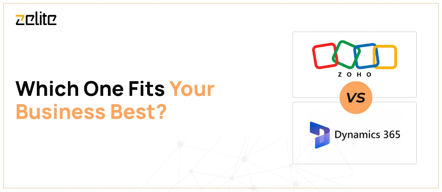 Zoho CRM vs. Dynamics 365: Which is Best for Your Business? 