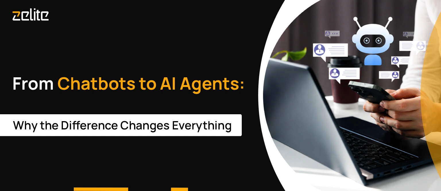 From Chatbots to AI Agents: Why the Difference Changes Everything