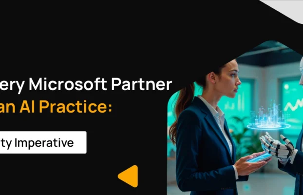 Why Every Microsoft Partner Needs an AI Practice: The Maturity Imperative