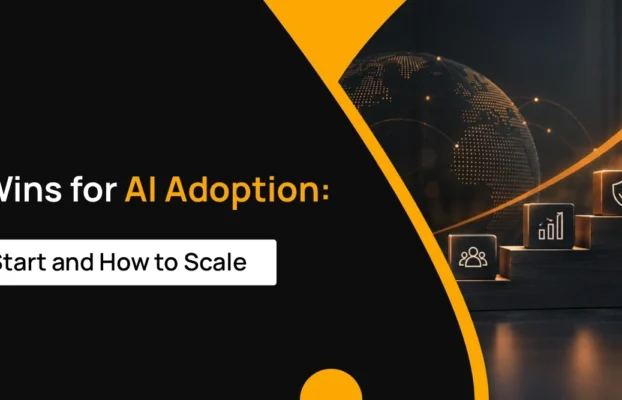 Quick Wins for AI Adoption: Where to Start and How to Scale